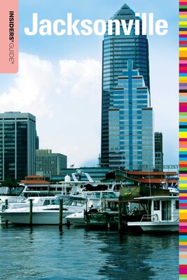 Insiders' Guide® to Jacksonville Insiders' Guide® to Jacksonville