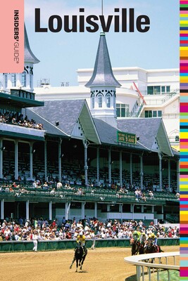 Insiders' Guide® to Louisville Insiders' Guide® to Louisville
