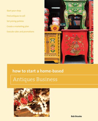 How to Start a Home-based Antiques Business How to Start a Home-based Antiques Business