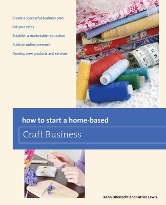 How to Start a Home-based Craft Business How to Start a Home-based Craft Business