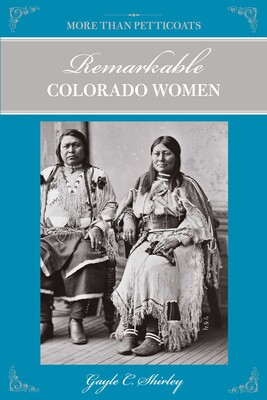 Remarkable Colorado Women Remarkable Colorado Women