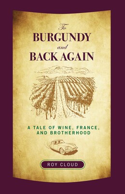 To Burgundy and Back Again To Burgundy and Back Again