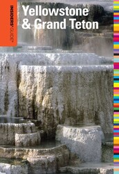 Insiders' Guide® to Yellowstone & Grand Teton Insiders' Guide® to Yellowstone & Grand Teton