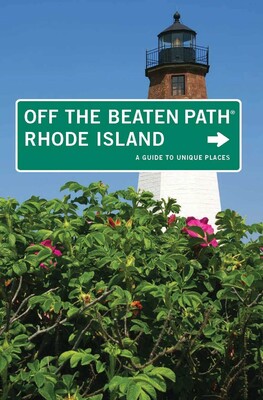 Rhode Island Off the Beaten Path® Rhode Island Off the Beaten Path®