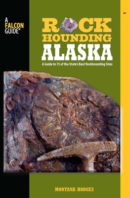 Rockhounding Alaska Rockhounding Alaska