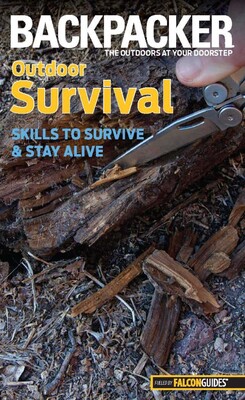 Backpacker Magazine's Outdoor Survival Backpacker Magazine's Outdoor Survival