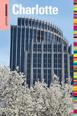 Insiders' Guide® to Charlotte Insiders' Guide® to Charlotte