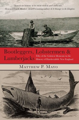 Bootleggers, Lobstermen & Lumberjacks Bootleggers, Lobstermen & Lumberjacks
