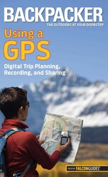 Backpacker Magazine's Using a GPS Backpacker Magazine's Using a GPS