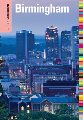 Insiders' Guide® to Birmingham Insiders' Guide® to Birmingham