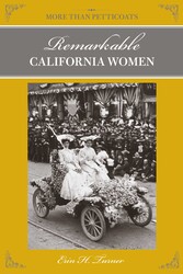 More Than Petticoats: Remarkable California Women