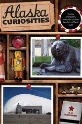 Alaska Curiosities Alaska Curiosities