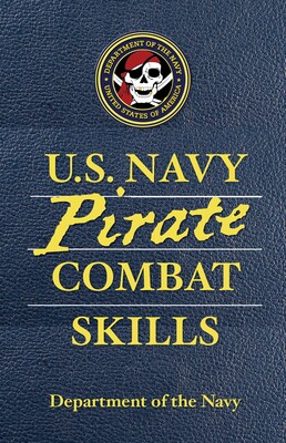 U.S. Navy Pirate Combat Skills U.S. Navy Pirate Combat Skills