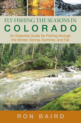 Fly Fishing the Seasons in Colorado Fly Fishing the Seasons in Colorado