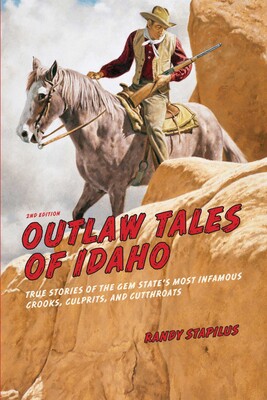 Outlaw Tales of Idaho Outlaw Tales of Idaho