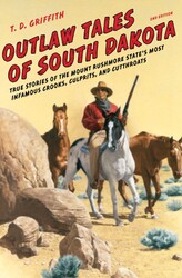 Outlaw Tales of South Dakota Outlaw Tales of South Dakota