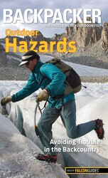 Backpacker magazine's Outdoor Hazards Backpacker magazine's Outdoor Hazards