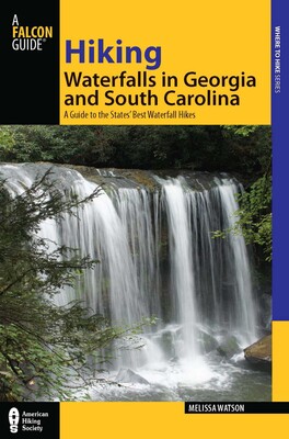 Hiking Waterfalls in Georgia and South Carolina Hiking Waterfalls in Georgia and South Carolina