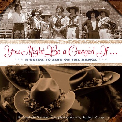 You Might Be a Cowgirl If . . . You Might Be a Cowgirl If . . .