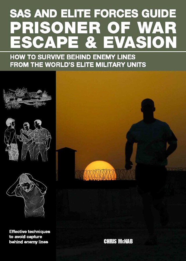 SAS and Elite Forces Guide Prisoner of War Escape & Evasion