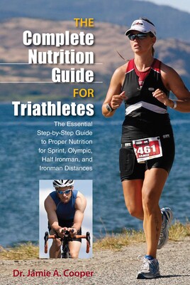 Complete Nutrition Guide for Triathletes Complete Nutrition Guide for Triathletes