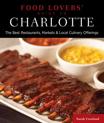 Food Lovers' Guide to® Charlotte Food Lovers' Guide to® Charlotte