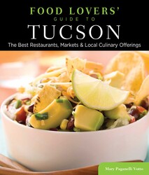 Food Lovers' Guide to® Tucson Food Lovers' Guide to® Tucson
