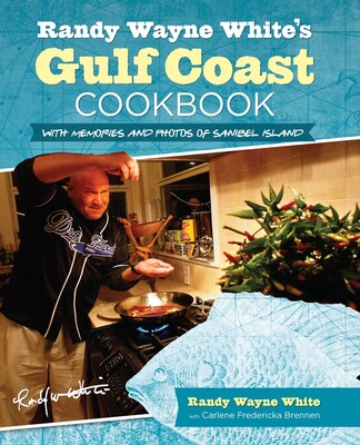 Randy Wayne White's Gulf Coast Cookbook Randy Wayne White's Gulf Coast Cookbook