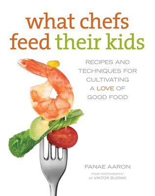 What Chefs Feed Their Kids What Chefs Feed Their Kids