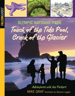Olympic National Park: Touch of the Tide Pool, Crack of the Glacier Olympic National Park: Touch of the Tide Pool, Crack of the Glacier