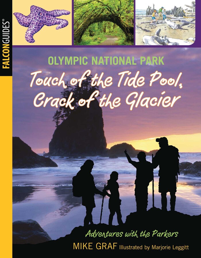 Olympic National Park: Touch of the Tide Pool, Crack of the Glacier