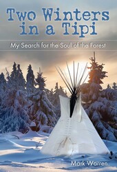Two Winters in a Tipi Two Winters in a Tipi
