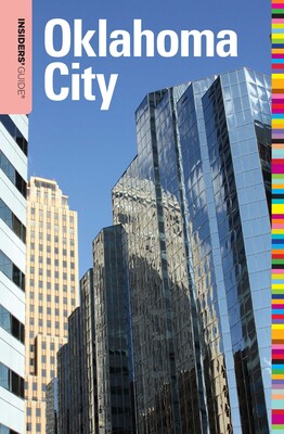 Insiders' Guide® to Oklahoma City Insiders' Guide® to Oklahoma City