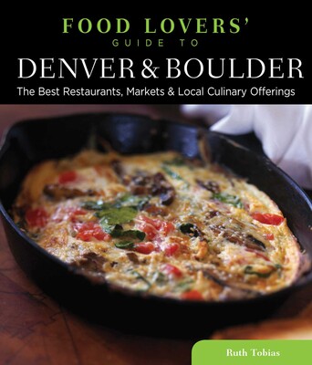 Food Lovers' Guide to® Denver & Boulder Food Lovers' Guide to® Denver & Boulder