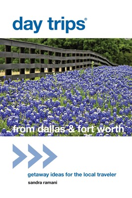 Day Trips® from Dallas & Fort Worth Day Trips® from Dallas & Fort Worth