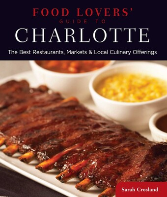 Food Lovers' Guide to® Charlotte Food Lovers' Guide to® Charlotte