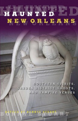 Haunted New Orleans Haunted New Orleans