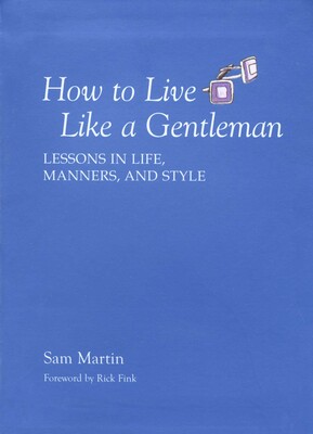 How to Live Like a Gentleman How to Live Like a Gentleman