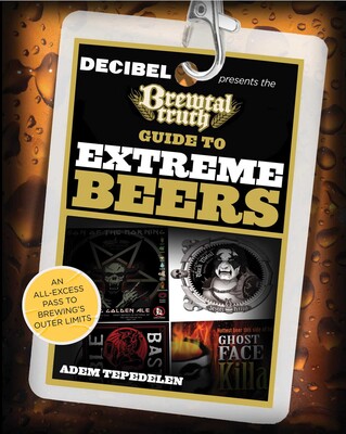 Brewtal Truth Guide to Extreme Beers Brewtal Truth Guide to Extreme Beers