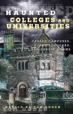 Haunted Colleges and Universities Haunted Colleges and Universities
