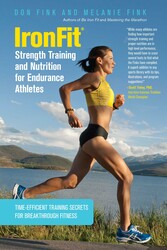 IronFit Strength Training and Nutrition for Endurance Athletes IronFit Strength Training and Nutrition for Endurance Athletes