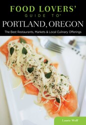 Food Lovers' Guide to® Portland, Oregon Food Lovers' Guide to® Portland, Oregon