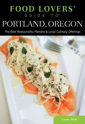 Food Lovers' Guide to® Portland, Oregon Food Lovers' Guide to® Portland, Oregon