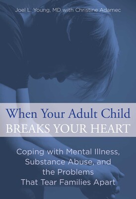 When Your Adult Child Breaks Your Heart When Your Adult Child Breaks Your Heart