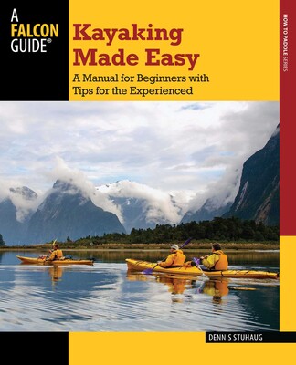 Kayaking Made Easy Kayaking Made Easy