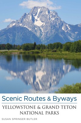 Scenic Routes & Byways Yellowstone & Grand Teton National Parks Scenic Routes & Byways Yellowstone & Grand Teton National Parks