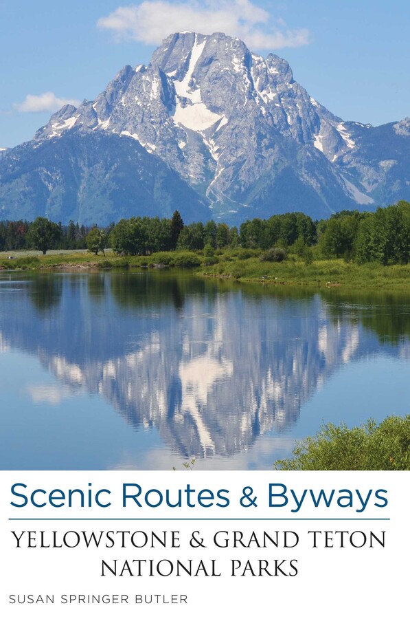Scenic Routes & Byways Yellowstone & Grand Teton National Parks