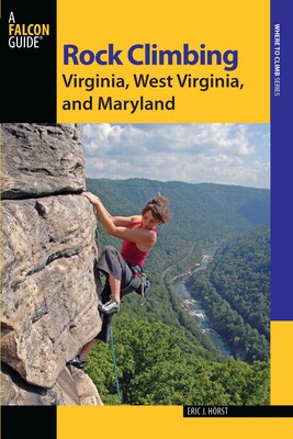 Rock Climbing Virginia, West Virginia, and Maryland Rock Climbing Virginia, West Virginia, and Maryland