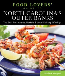 Food Lovers' Guide to® North Carolina's Outer Banks Food Lovers' Guide to® North Carolina's Outer Banks