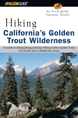Hiking California's Golden Trout Wilderness Hiking California's Golden Trout Wilderness